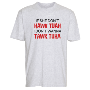 If she don't HAWK THUA T-shirt - Ash